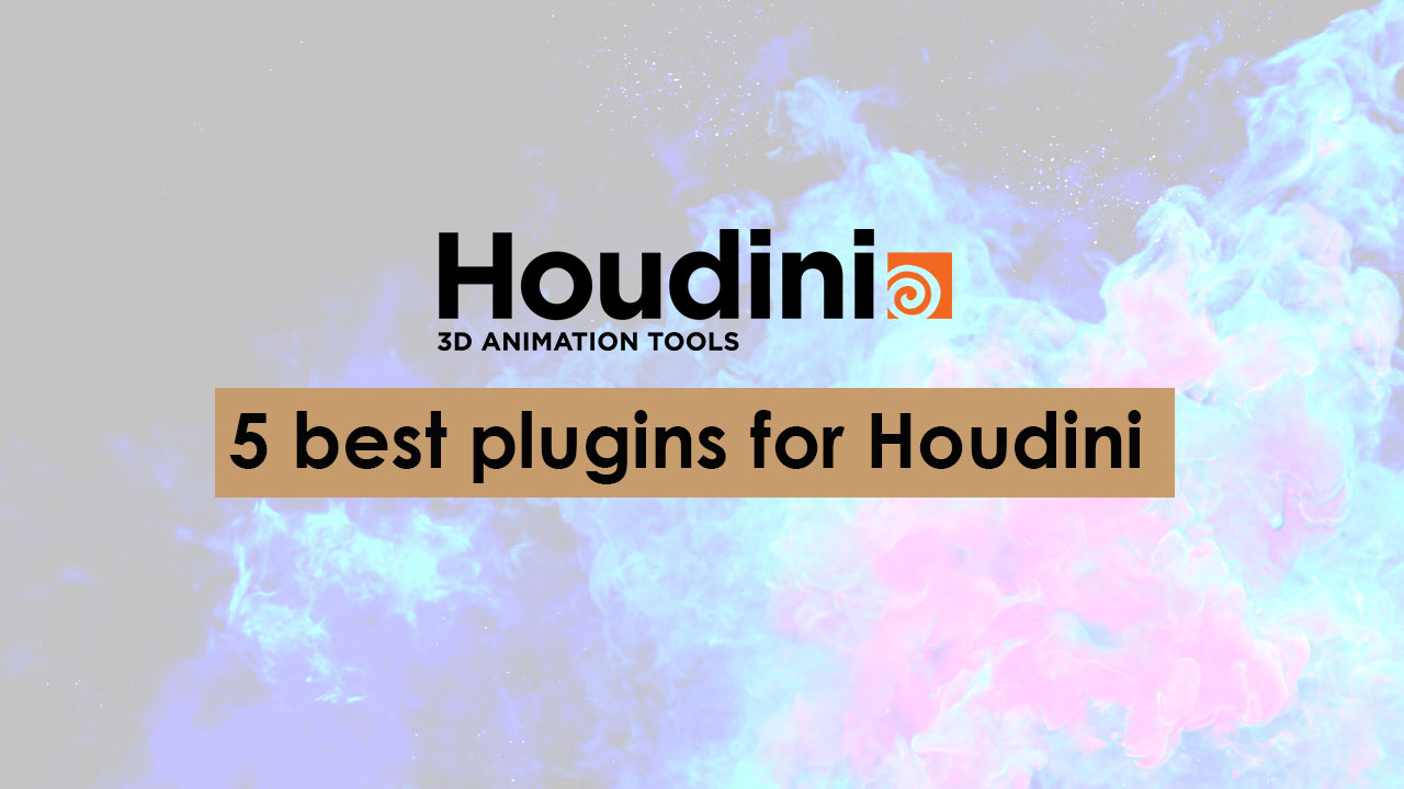 5 best plugins for Houdini
