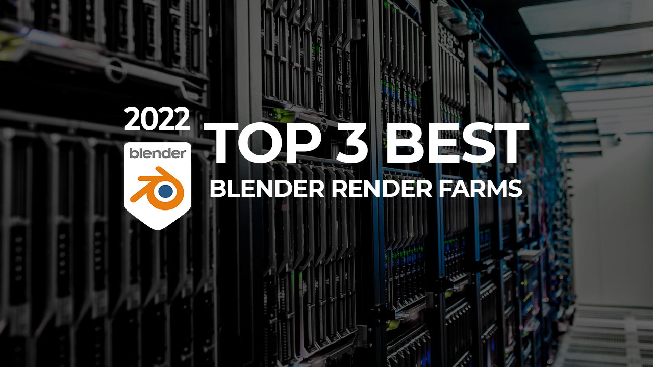 top 3 best Blender render farms in 2022