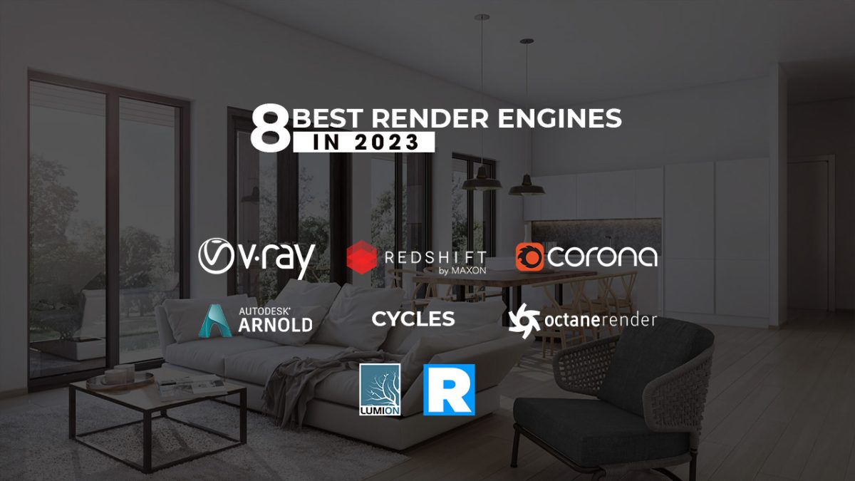 8 Best Render Engines In 2023 - VFXRendering