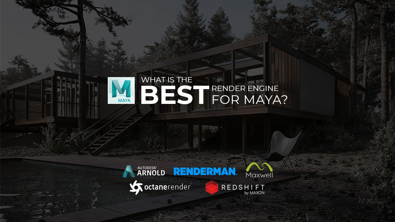 What is the best render engine for Maya