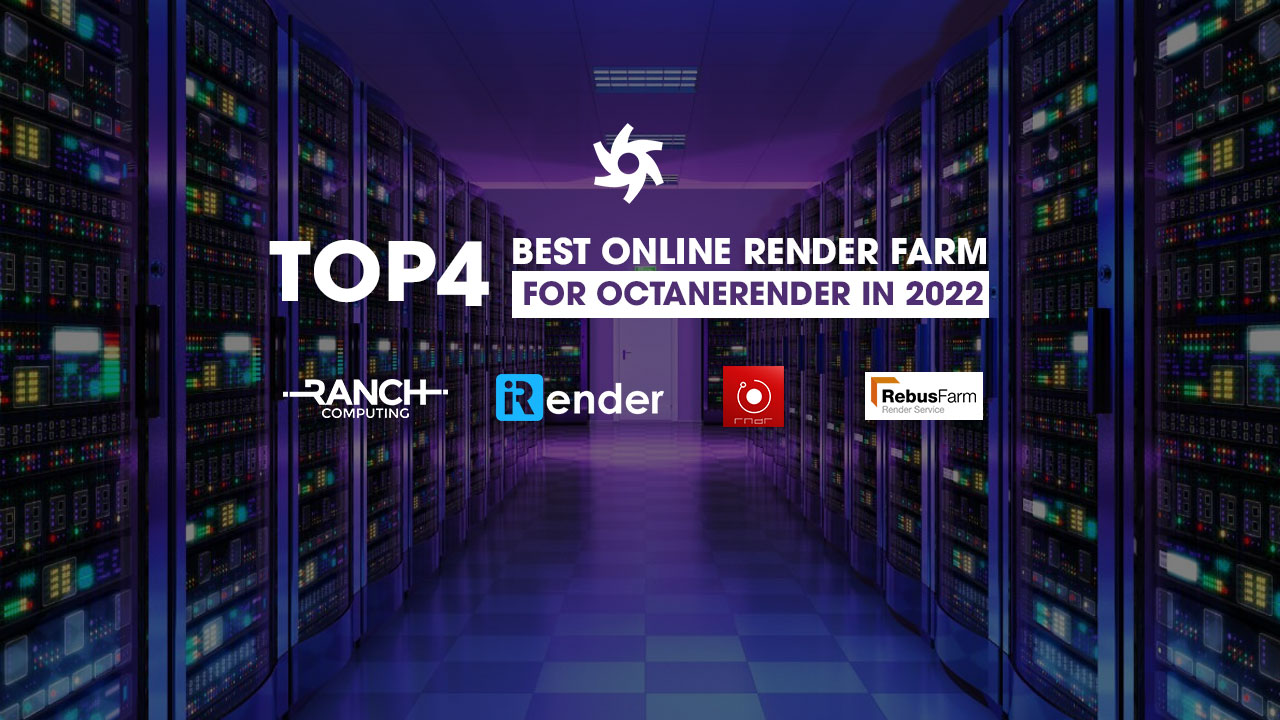 top 4 best online render farms for OctaneRender in 2022