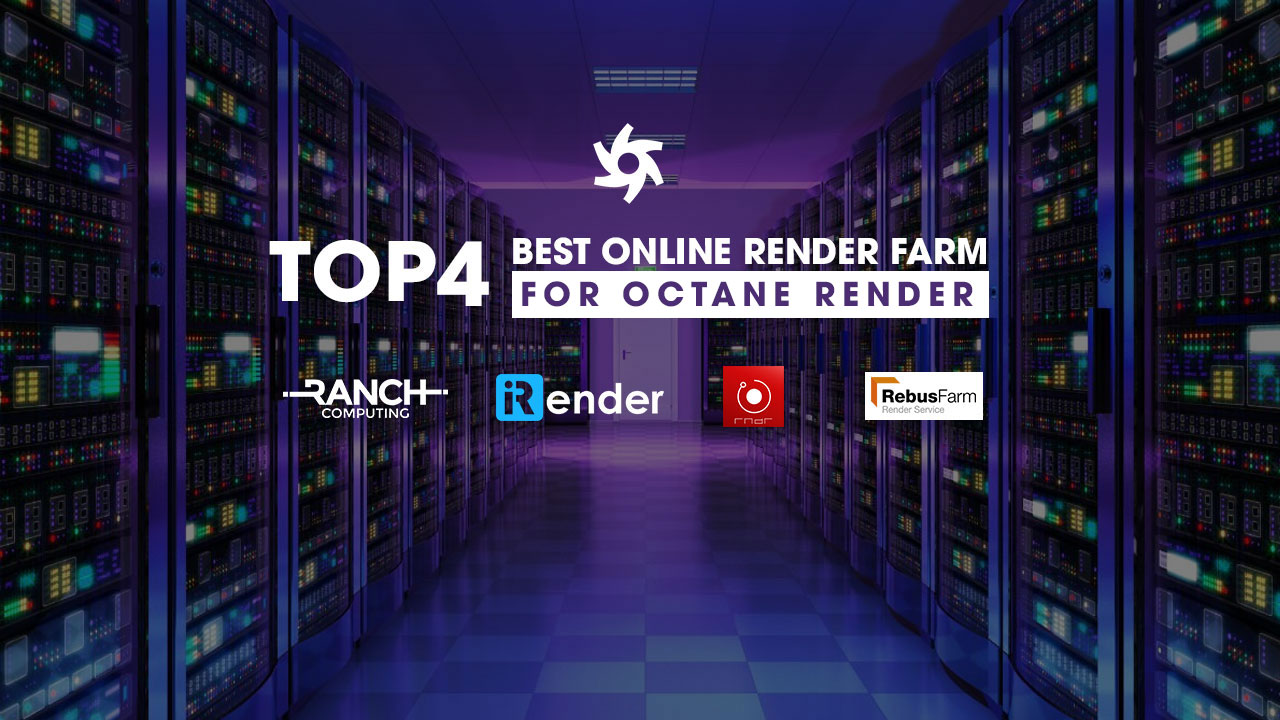 top 4 best online render farms for OctaneRender
