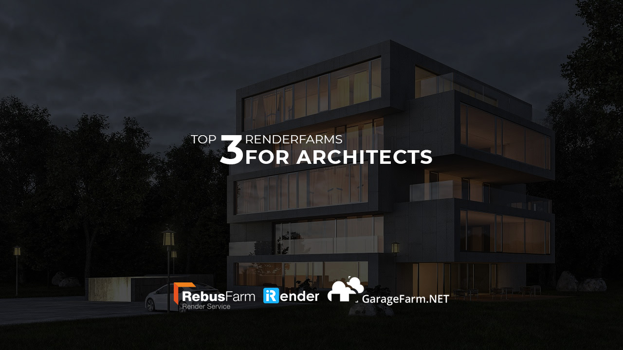 top 3 render farms for architects