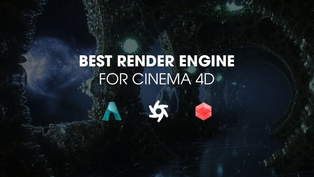 Top 3 best render engines for Cinema 4D - VFXRendering