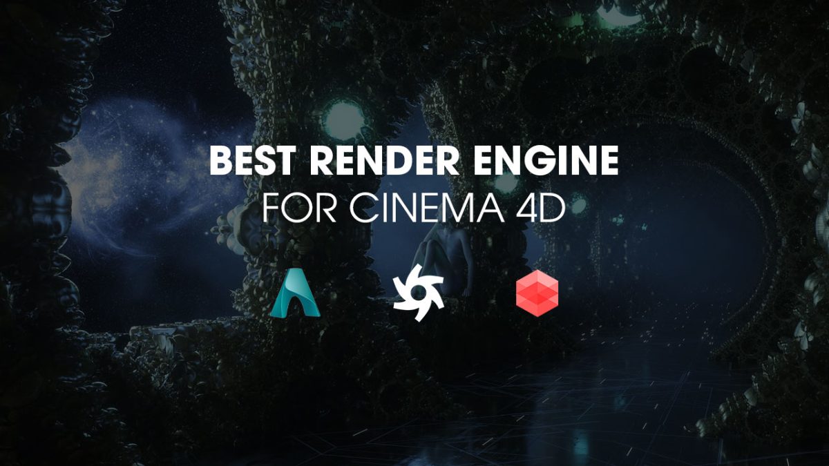 Top 3 Best Render Engines For Cinema 4D - VFXRendering