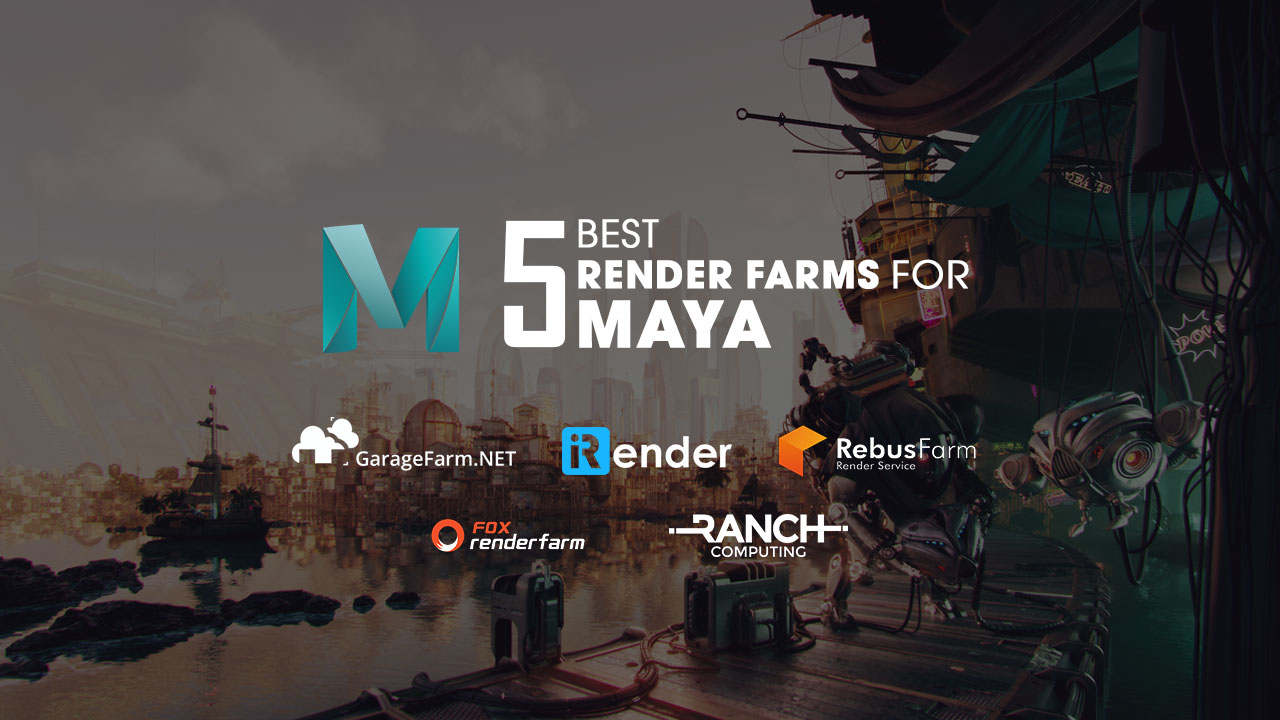 5 best render farms for Maya