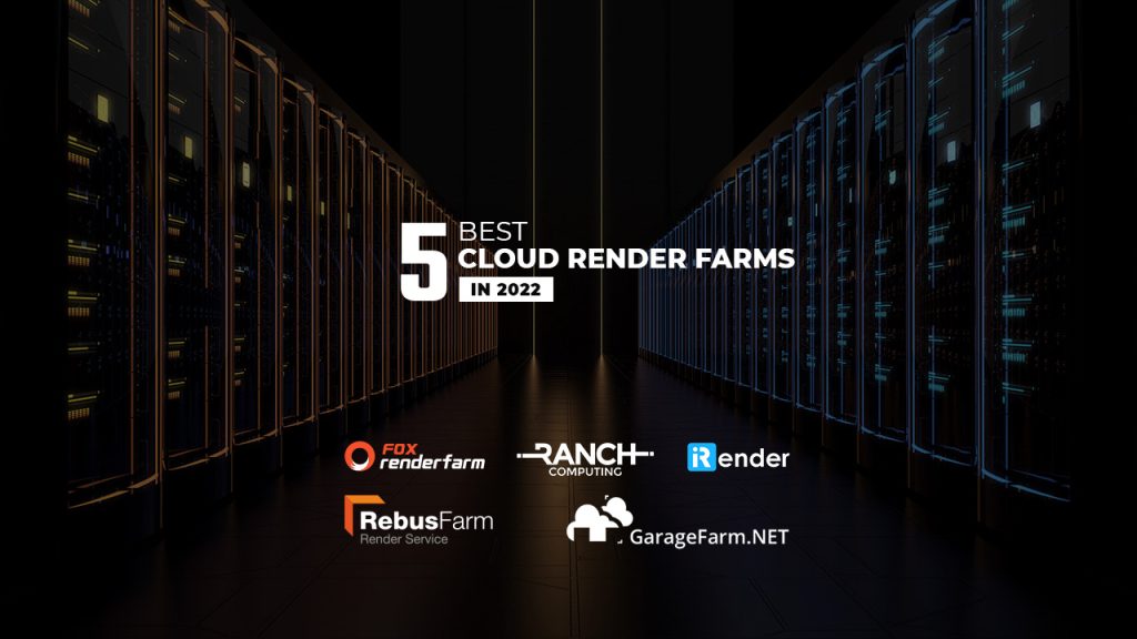 Top 5 Best Render Farms For Gpu Cpu Vfxrendering
