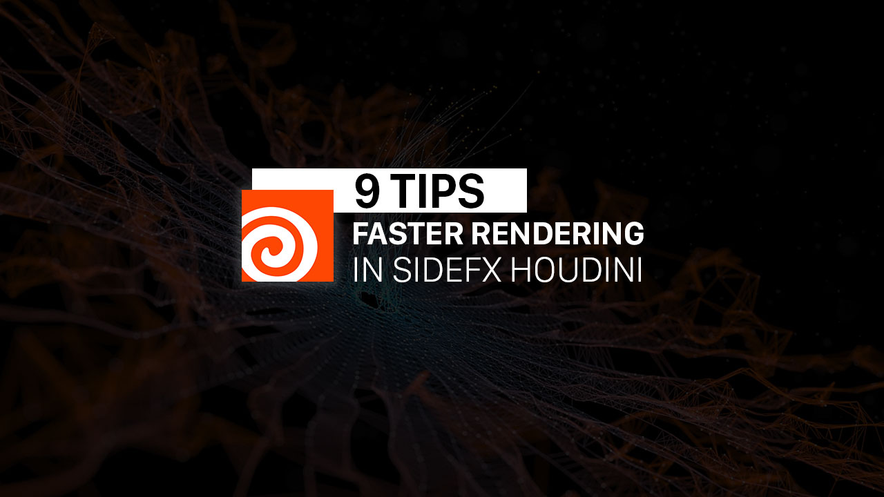 national følgeslutning Ny ankomst 9 tips for faster rendering in Houdini - VFXRendering