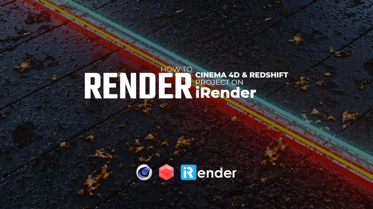 How to render a Cinema 4D & Redshift project on iRender