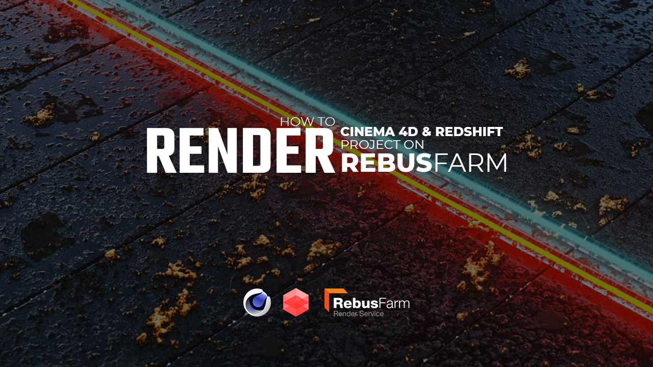 How to render a Cinema 4D & Redshift project on RebusFarm