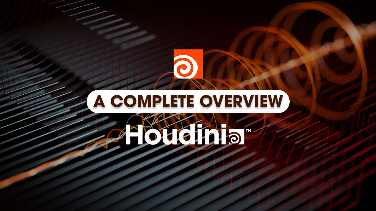 A complete overview of Houdini Software