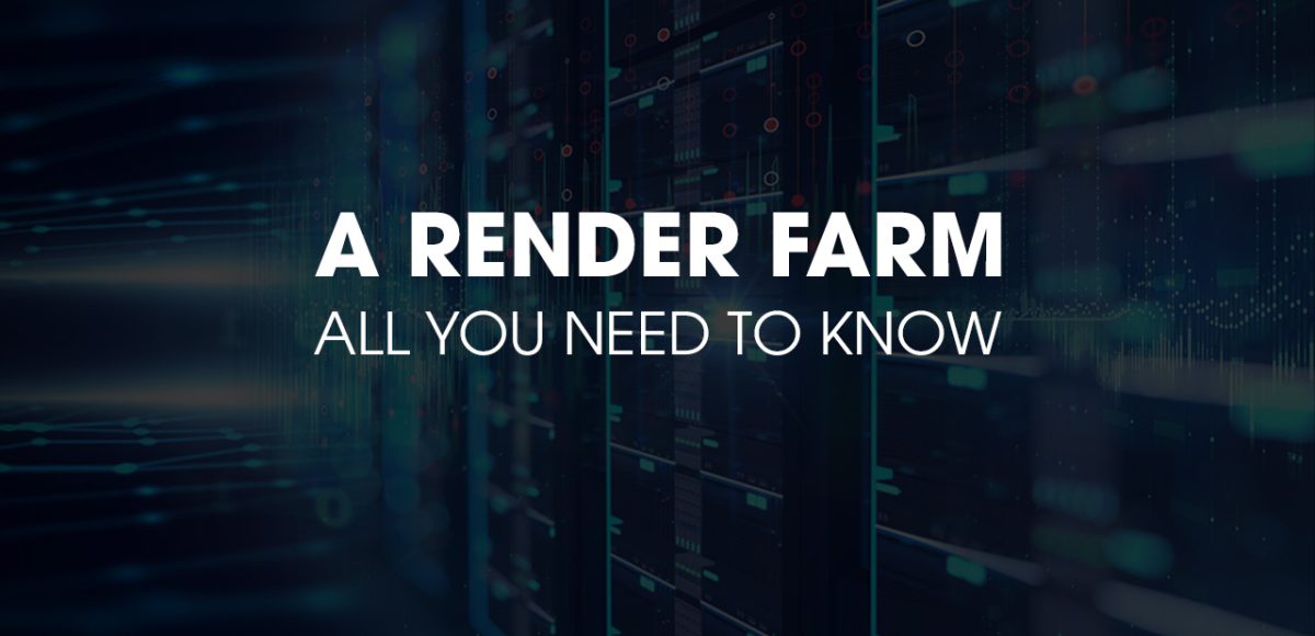 A render farm all you need to know