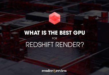 What is best GPU for Redshift render?