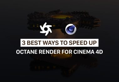 3 ways to speed up Octane render Cinema 4D
