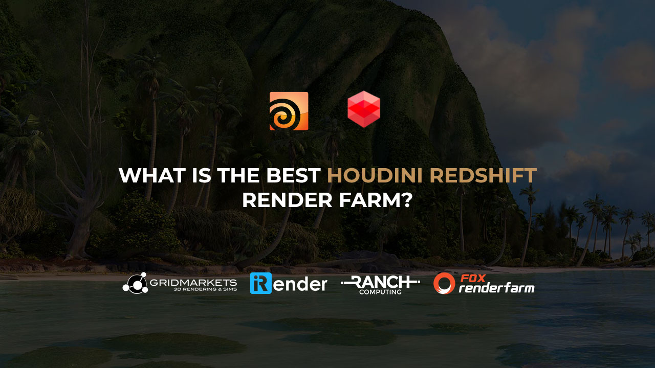 what is the best houdini redshift render farm