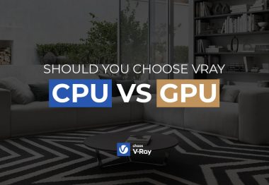 should you choose vray cpu vs gpu