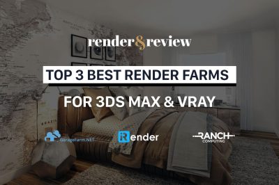 Top 3 best 3Ds Max Vray Render Farms