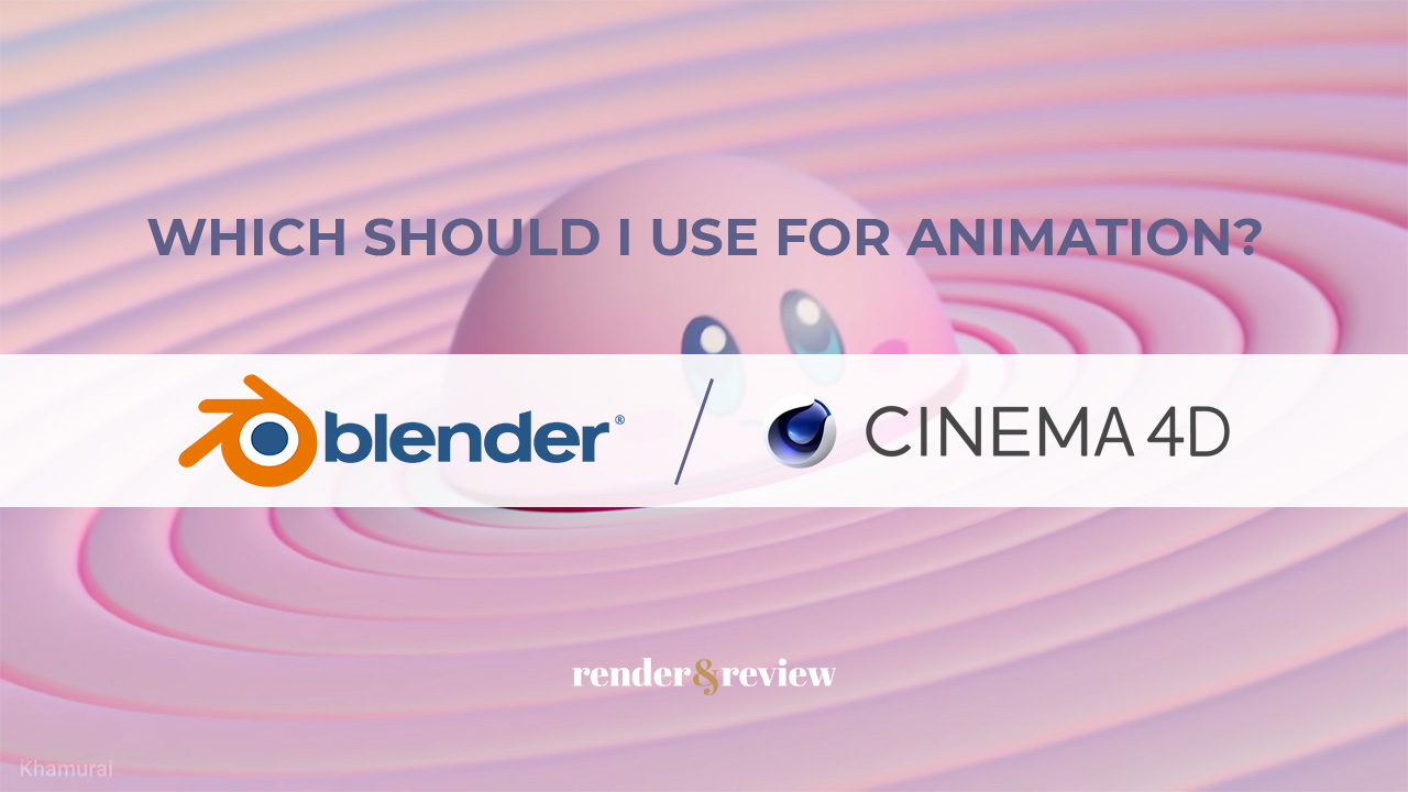 blender or cinema 4d for animation