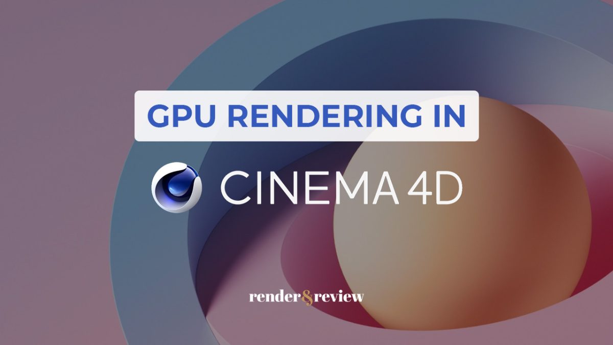 how to render with gpu in cinema 4d