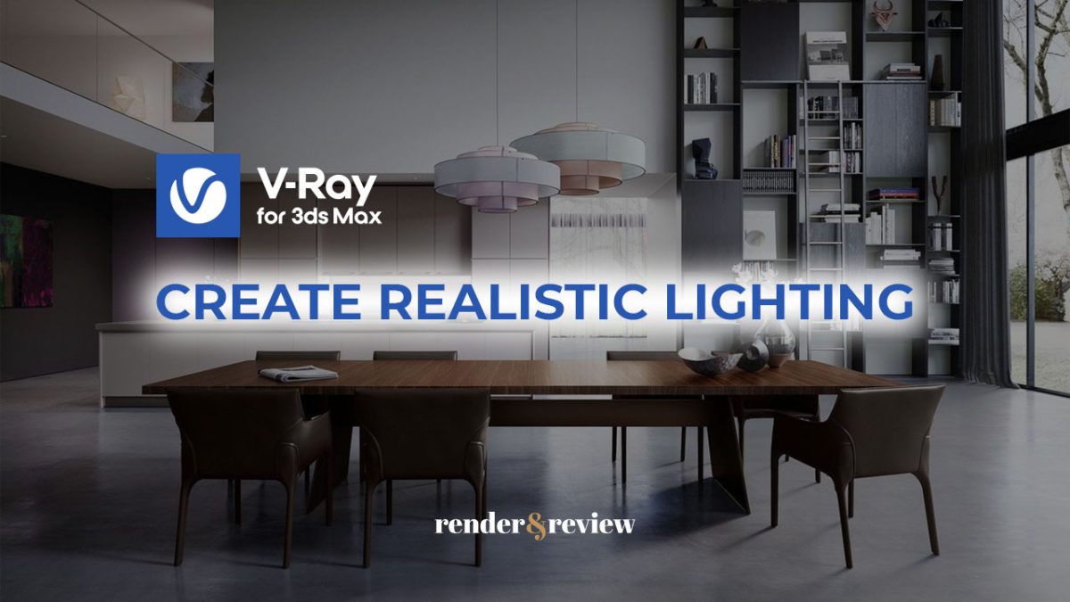 realistic lighting in v-ray for 3ds max
