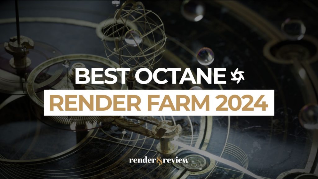 best octane render farm 2024
