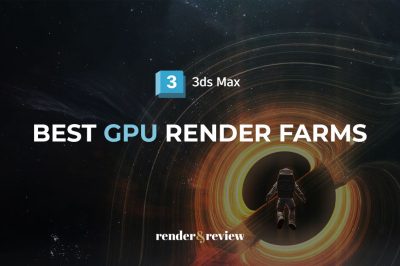 Best GPU Render Farm for 3ds Max