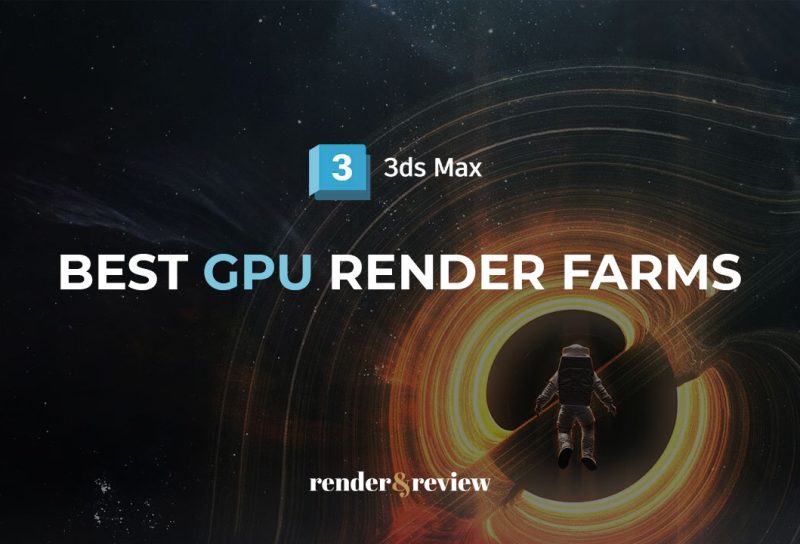Best GPU Render Farm for 3ds Max