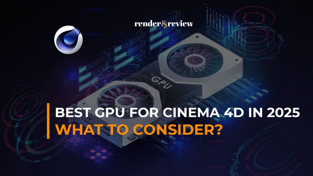 best GPU for Cinema 4D in 2025 what to consider