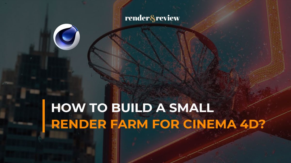 hơ to build a small render farm for Cinema 4D
