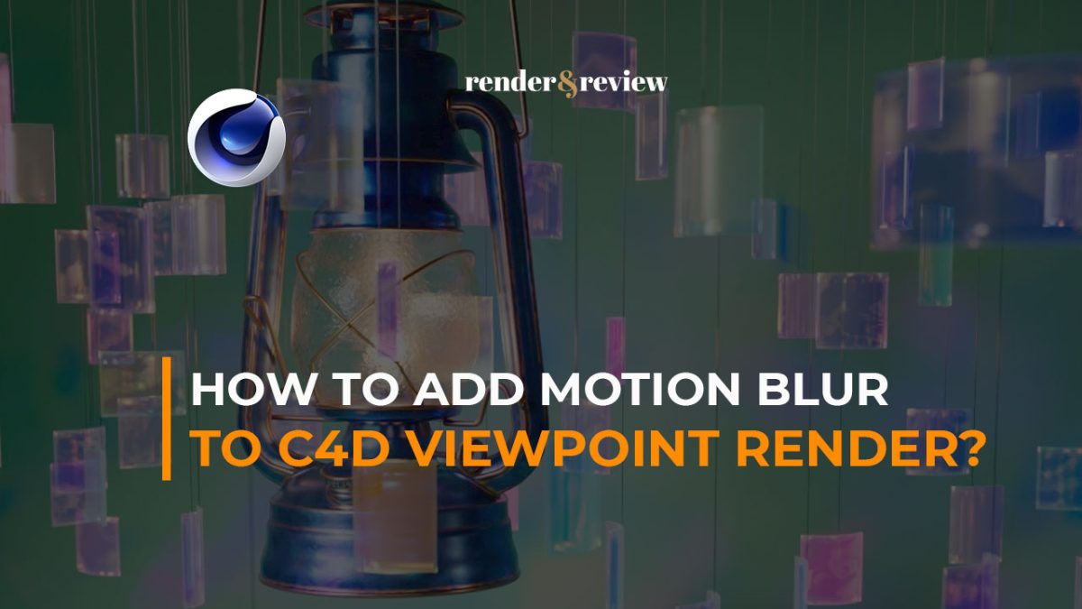 how to add motion blur to c4d viewpoint render