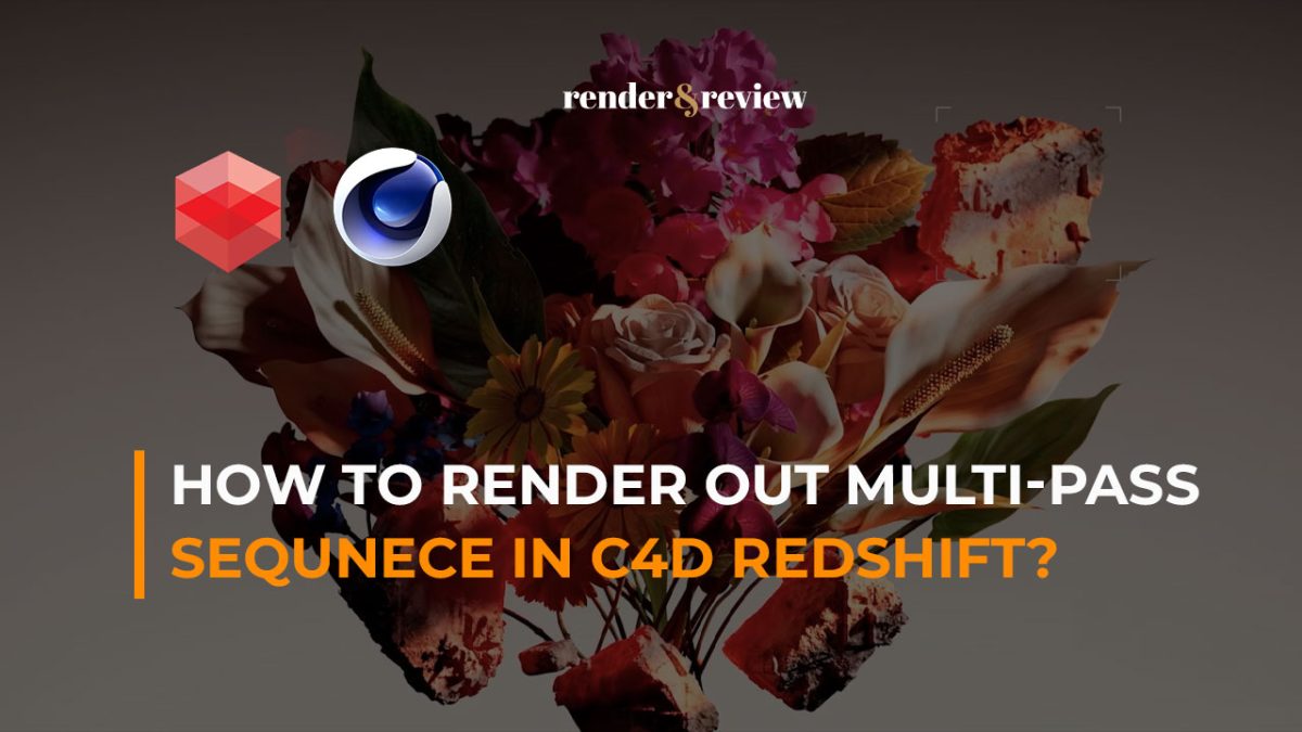 how to render out multi-pass sequence in c4d redshift