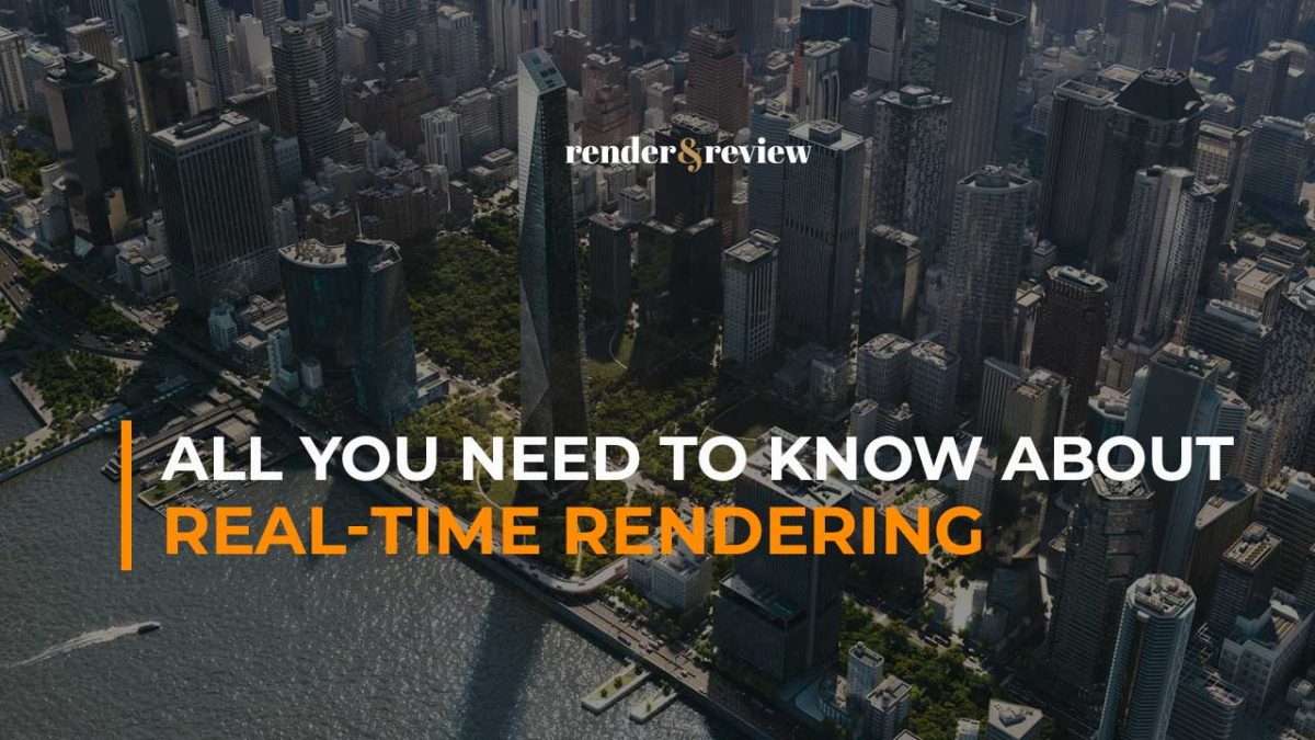 All you need to know about real time rendering