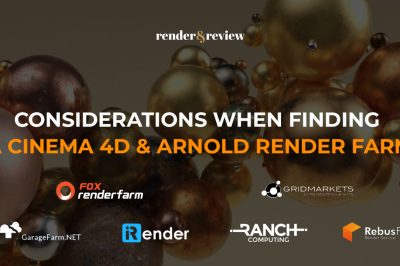 considerations when finding a Cinema 4D and Arnold render farm