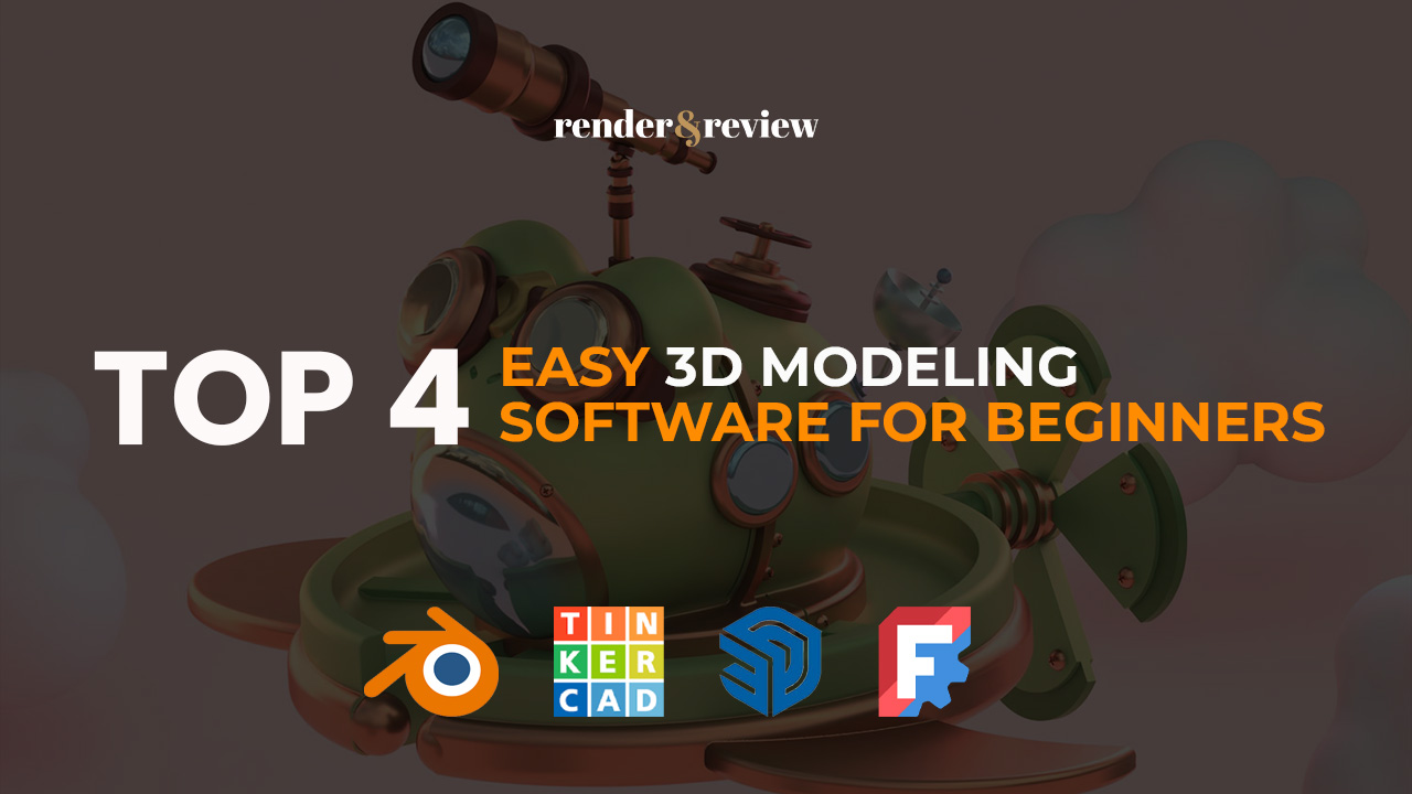 top 4 easy 3D modeling software for beginners