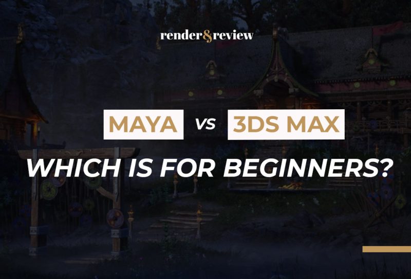 Maya vs 3ds Max for Beginners: Which Should You Learn First?