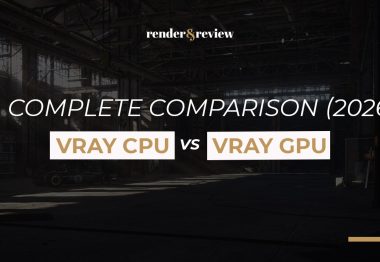 Vray CPU vs Vray GPU: Complete Comparison (2026)