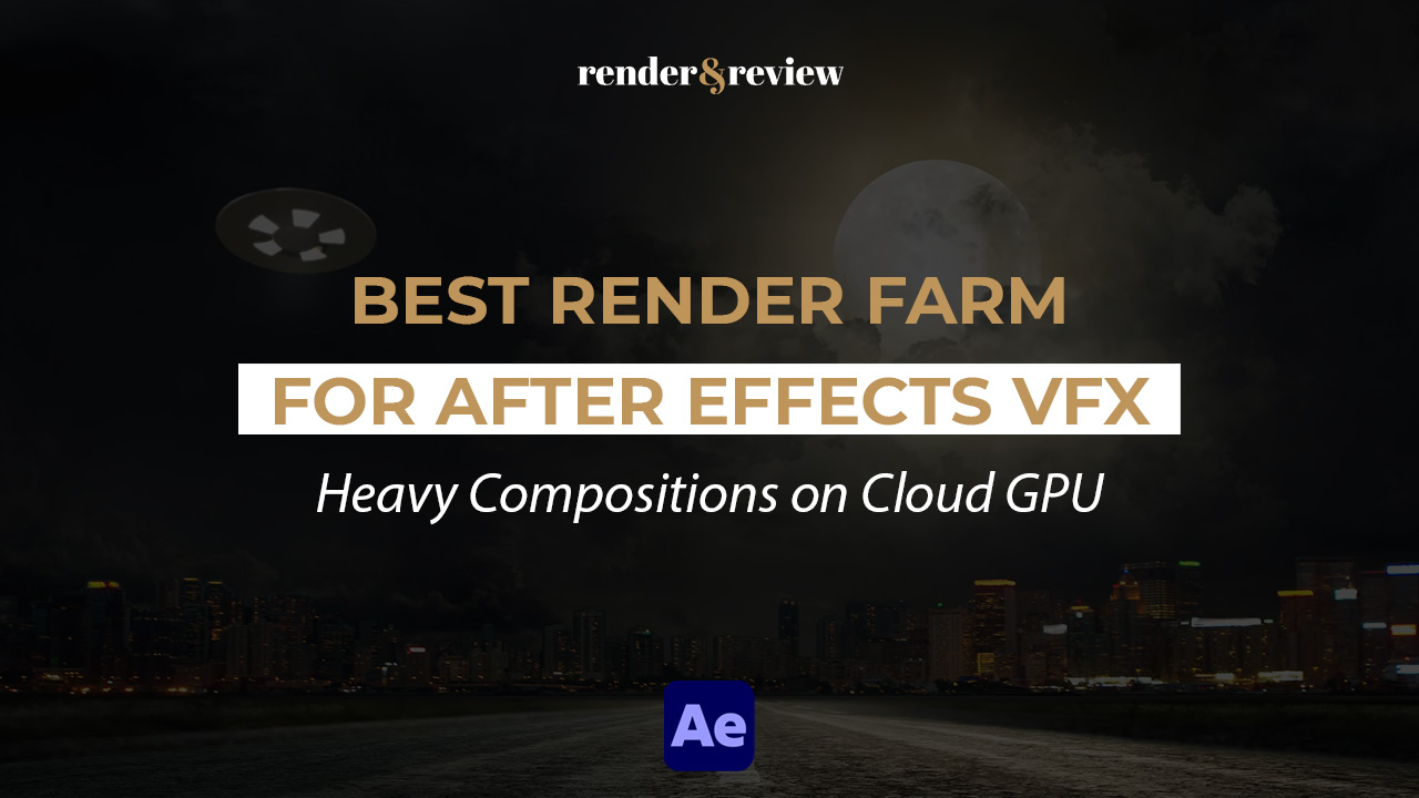 Best Render Farm for After Effects VFX