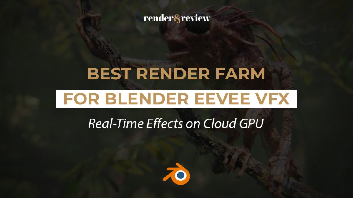 Best Render Farm for Blender EEVEE VFX