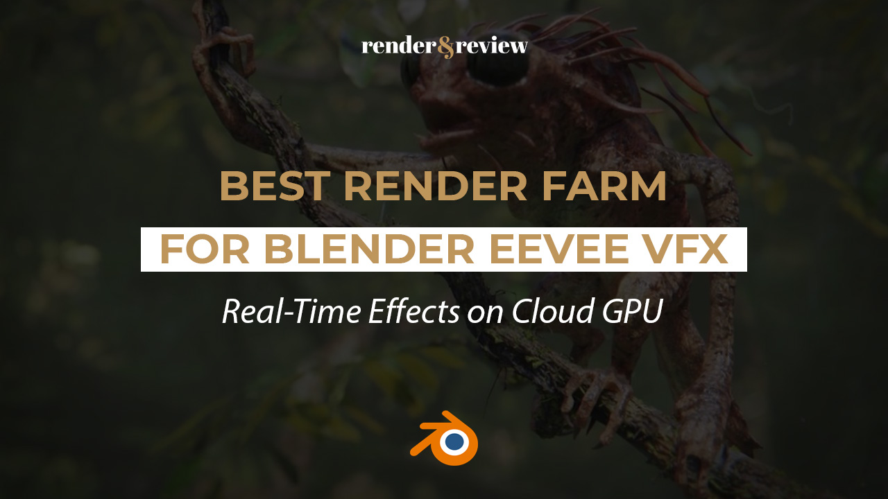 Best Render Farm for Blender EEVEE VFX