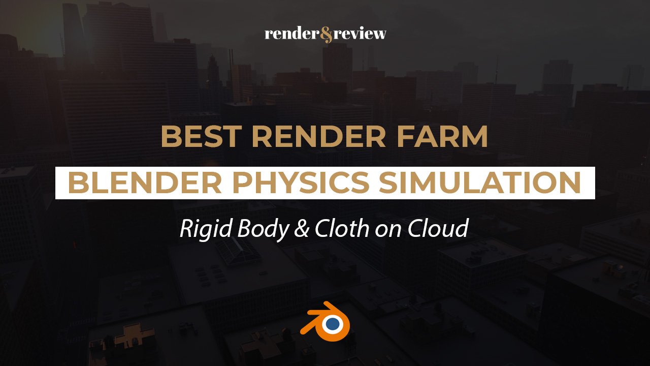Best Render Farm for Blender Physics Simulation