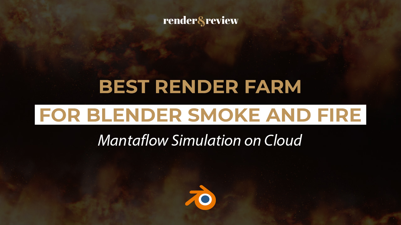 Best Render Farm for Blender Smoke and Fire