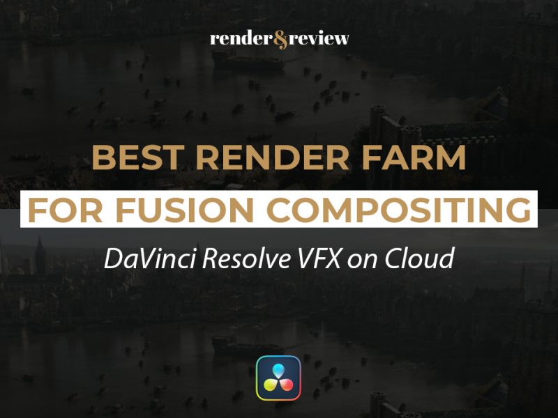 Best Render Farm for Fusion Compositing