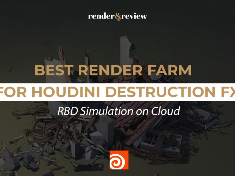 Best Render Farm for Houdini Destruction FX: RBD Simulation on Cloud