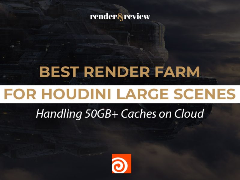 Best Render Farm for Houdini Large Scenes