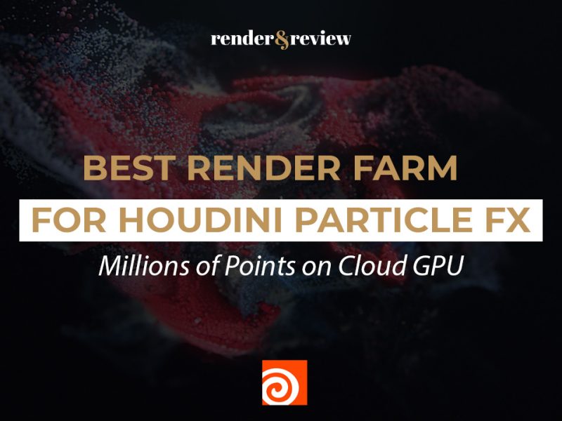 Best Render Farm for Houdini Particle FX: Millions of Points on Cloud GPU