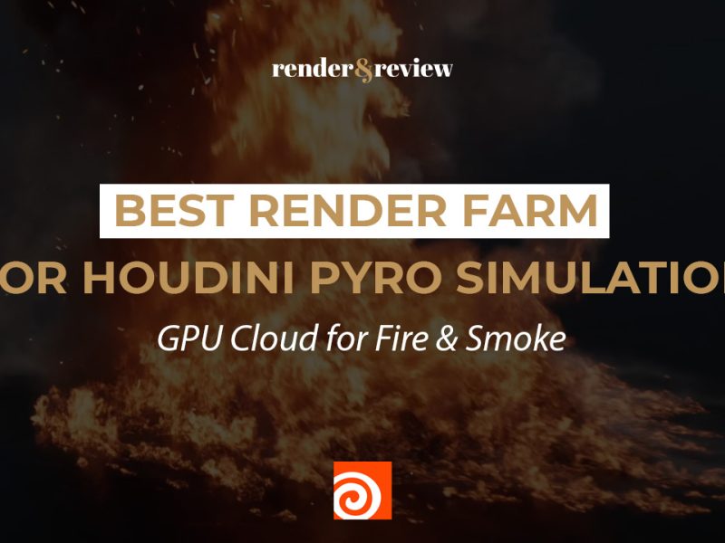 Best Render Farm for Houdini Pyro Simulation: GPU Cloud for Fire & Smoke