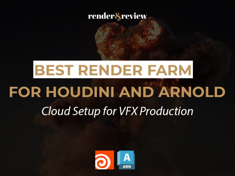 Best Render Farm for Houdini and Arnold: Cloud Setup for VFX Production