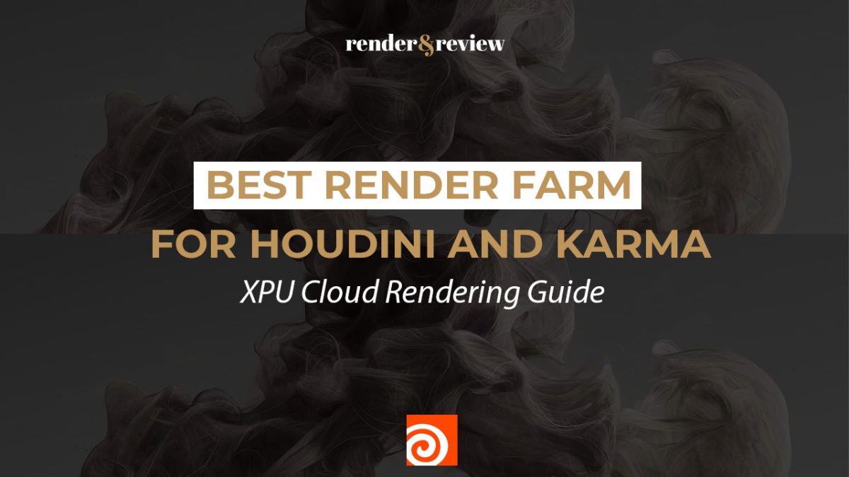 Best Render Farm for Houdini and Karma: XPU Cloud Rendering Guide