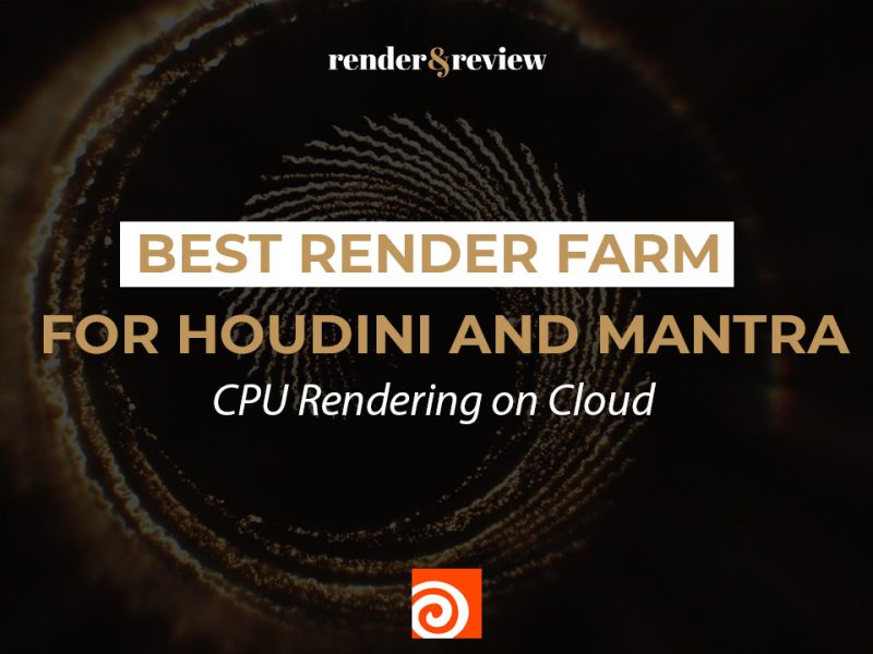 Best Render Farm for Houdini and Mantra: CPU Rendering on Cloud