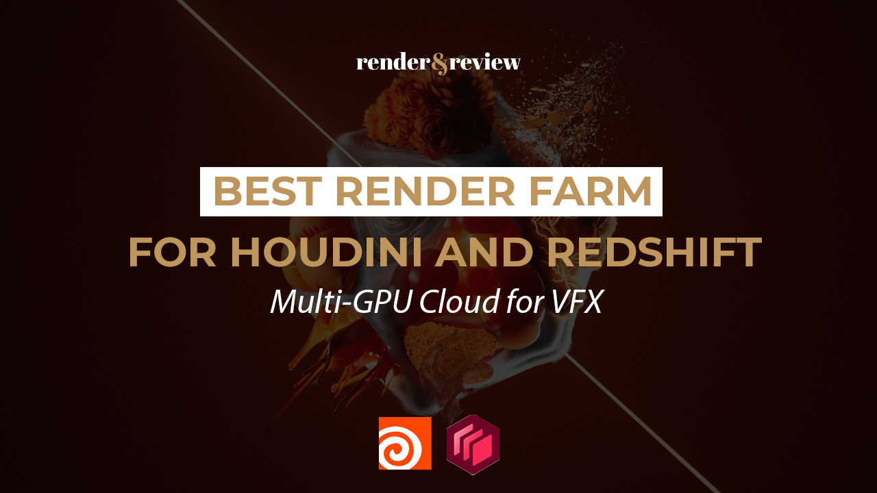 Best Render Farm for Houdini and Redshift: Multi-GPU Cloud for VFX